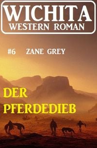 Produktbild: Der Pferdedieb: Wichita Western Roman 6