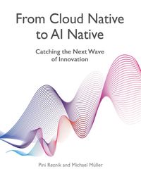 Produktbild: From Cloud Native to AI Native