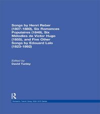 Produktbild: Songs by Henri Reber (1807-1880), Six Romances Populaires (1849), Six Melodies de Victor Hugo (1855), and Five Other Songs by Edouard Lalo (1823-1892)