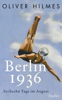 Bild vom Artikel Berlin 1936 vom Autor Oliver Hilmes