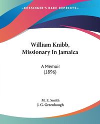 Produktbild: William Knibb, Missionary In Jamaica