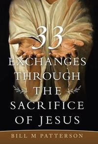 Produktbild: 33 Exchanges Through the Sacrifice of Jesus