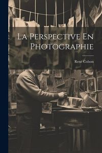 Produktbild: La Perspective En Photographie
