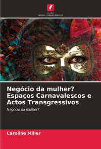 Produktbild: Neg&oacute;cio da mulher? Espa&ccedil;os Carnavalescos e Actos Transgressivos