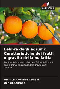Produktbild: Lebbra degli agrumi: Caratteristiche dei frutti x gravit&agrave; della malattia