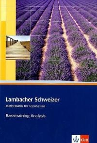 Produktbild: Lambacher Schweizer. 11. und 12. Schuljahr. Basistraining Analysis. Baden-W&uuml;rttemberg