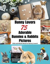 Produktbild: Bunny Lovers Adorable Bunnies and Rabbits (Pet Book, #3)
