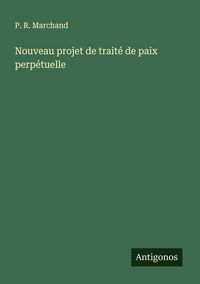 Produktbild: Nouveau projet de trait&eacute; de paix perp&eacute;tuelle