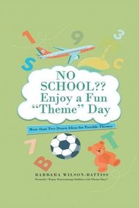 Produktbild: NO SCHOOL Enjoy a fun Theme Day: More than Two Dozen Ideas for Possible Themes
