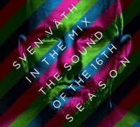 Produktbild: Sven V&auml;th in the Mix:The Sound of the 16th Season