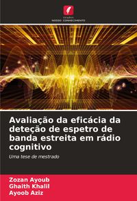 Produktbild: Avalia&ccedil;&atilde;o da efic&aacute;cia da dete&ccedil;&atilde;o de espetro de banda estreita em r&aacute;dio cognitivo