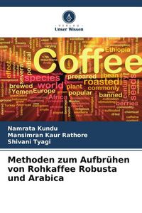 Produktbild: Methoden zum Aufbr&uuml;hen von Rohkaffee Robusta und Arabica