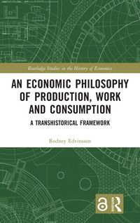 Produktbild: An Economic Philosophy of Production, Work and Consumption