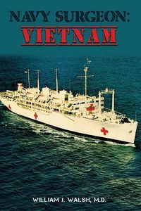 Bild vom Artikel Navy Surgeon: Vietnam vom Autor William J. Walsh