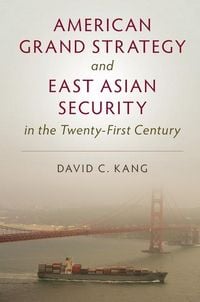 Produktbild: American Grand Strategy and East Asian Security in the Twenty-First Century