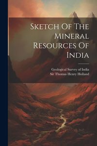Produktbild: Sketch Of The Mineral Resources Of India