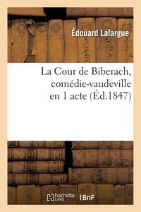 Produktbild: La Cour de Biberach, Com&eacute;die-Vaudeville En 1 Acte