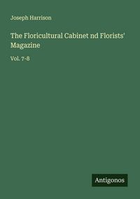 Produktbild: The Floricultural Cabinet nd Florists' Magazine