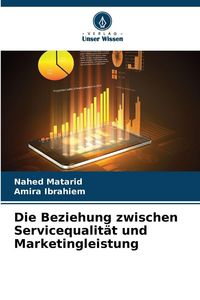 Produktbild: Die Beziehung zwischen Servicequalit&auml;t und Marketingleistung
