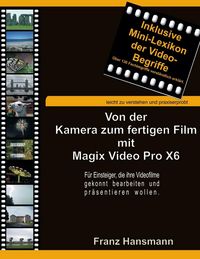 Produktbild: Von der Kamera zum fertigen Film mit Magix Video Pro X6