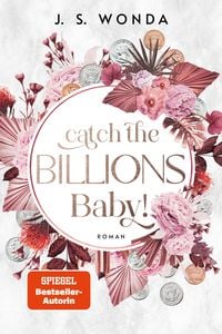 Bild vom Artikel Catch the Billions, Baby! vom Autor J. S. Wonda