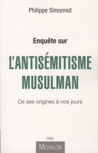 Produktbild: Enqu&ecirc;te sur l'antis&eacute;mitisme musulman : de ses origines &agrave; nos jours