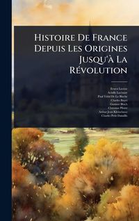Produktbild: Histoire De France Depuis Les Origines Jusqu'&Atilde;&nbsp; La R&Atilde;(c)volution