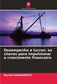 Produktbild: Desempenho e lucros: as chaves para impulsionar o crescimento financeiro