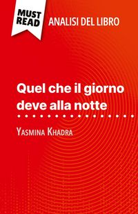 Produktbild: Quel che il giorno deve alla notte di Yasmina Khadra (Analisi del libro)