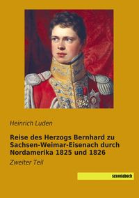 Produktbild: Reise des Herzogs Bernhard zu Sachsen-Weimar-Eisenach durch Nordamerika 1825 und 1826
