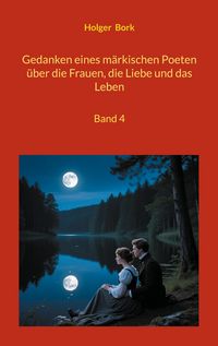 Produktbild: Gedanken eines m&auml;rkischen Poeten &uuml;ber die Frauen, die Liebe und das Leben