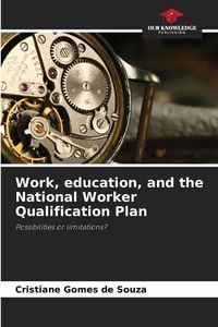 Produktbild: Work, education, and the National Worker Qualification Plan