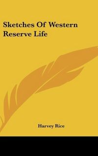Produktbild: Rice, H: Sketches Of Western Reserve Life