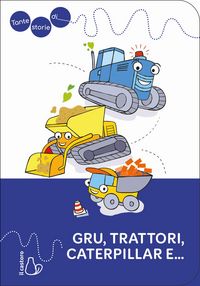 Produktbild: Tante storie di gru, trattori, caterpillar e...
