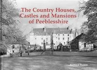 Produktbild: The Country Houses, Castles and Mansions of Peeblesshire