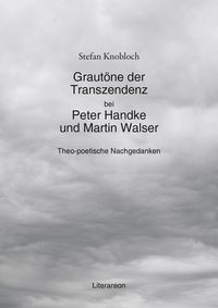 Produktbild: Graut&ouml;ne der Transzendenz bei Peter Handke und Martin Walser