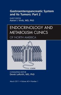 Produktbild: Gastroenteropancreatic System and Its Tumors: Part II, an Issue of Endocrinology and Metabolism Clinics