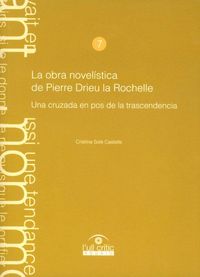 Produktbild: La obra novel&iacute;stica de Pierre Drieu Rochelle : una cruzada en pos de la trascendencia