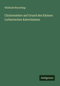 Produktbild: Christenlehre auf Grund des Kleinen Lutherischen Katechismus