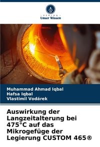 Produktbild: Auswirkung der Langzeitalterung bei 475&deg;C auf das Mikrogef&uuml;ge der Legierung CUSTOM 465&reg;