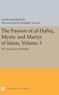 Produktbild: The Passion of Al-Hallaj, Mystic and Martyr of Islam, Volume 3