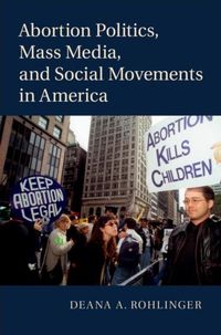 Produktbild: Abortion Politics, Mass Media, and Social Movements in America