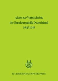 Produktbild: Akten zur Vorgeschichte der Bundesrepublik Deutschland 1945-1949 / Januar 1947 - Juni 1947