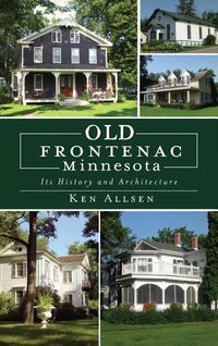 Produktbild: Old Frontenac, Minnesota: Its History and Architecture