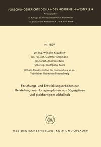 Produktbild: Forschungs- und Entwicklungsarbeiten zur Herstellung von Holzspanplatten aus S&auml;gesp&auml;nen und gleichartigem Abfallholz
