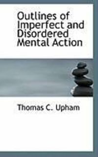 Produktbild: Outlines of Imperfect and Disordered Mental Action
