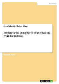 Produktbild: Mastering the challenge of implementing work-life policies