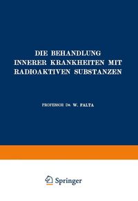 Produktbild: Die Behandlung Innerer Krankheiten mit Radioaktiven Substanzen