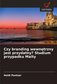 Produktbild: Czy branding wewn&iquest;trzny jest przydatny? Studium przypadku Malty