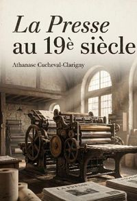 Produktbild: La presse au XIXe si&egrave;cle